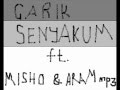 Garik Senyakum feat Misho & Aram mp3 