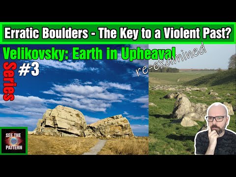 Earth in Upheaval #3: Erratic Boulders - The Key to a Violent Past