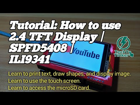 Tutorial: come utilizzare il display TFT da 2,4 pollici in Arduino | SPFD5408 | ILI9341