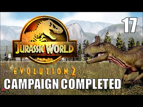 CAMPAIGN COMPLETED! ALBERTOSAURUS JUST JOINS US! | Jurassic World: Evolution 2 Pt.17
