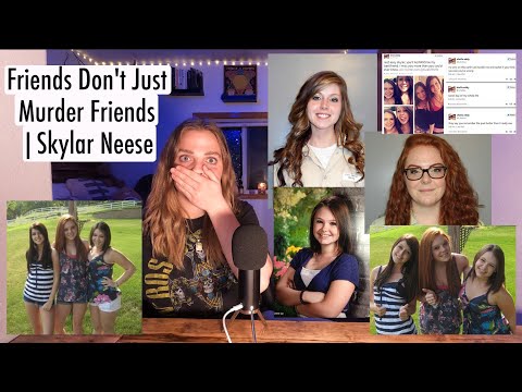 Friends Don't Just Murder Friends |Skylar Neese