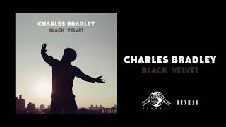 Charles Bradley - I Hope You Find The Good Life (Official Audio)