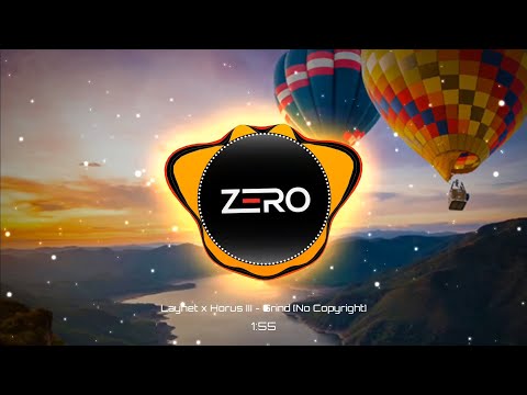 ZERO COPYRIGHT | Laynet x Horus III -  GRIND | MÚSICA SIN COPYRIGHT 2021