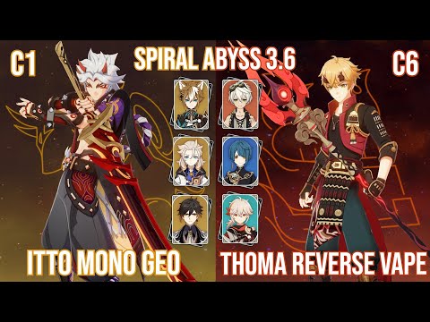 C1 Itto Mono Geo - C6 Thoma Reverse Vaporize | Spiral Abyss 3.6