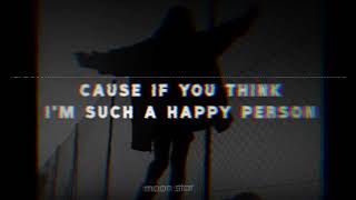 Download lagu Cause if you think I'm such a happy person | happy lofi • (remix lyrics) mp3