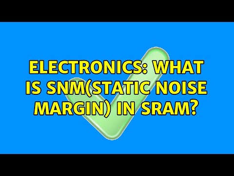 Electronics: What is SNM(Static Noise Margin) in SRAM? (2 Solutions!!)