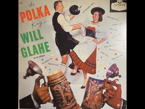 The Polka King Will Glahe - Side 1 - 1957