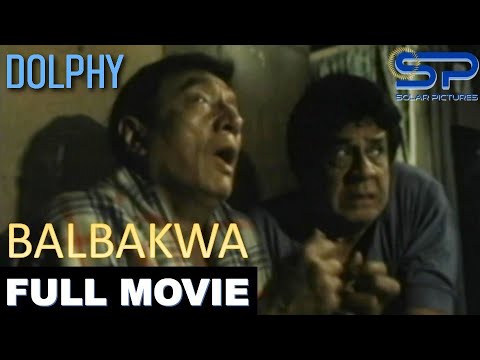 BALBAKWA | Full Movie | Comedy w/ Dolphy, Panchito & Babalu