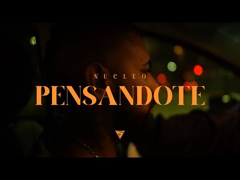 Nucleo - Pensándote