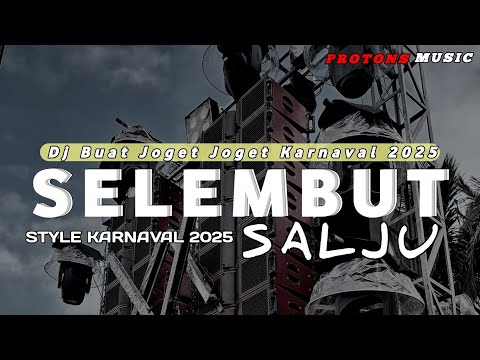 DJ SELEMBUT SALJU || STYLE KARNAVAL 2025 COCOK BUAT JOGETAN