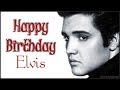 ELVIS PRESLEY HAPPY BIRTHDAY