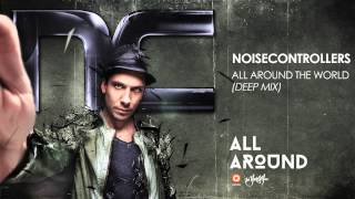 Noisecontrollers - All Around The World (Deep Mix)