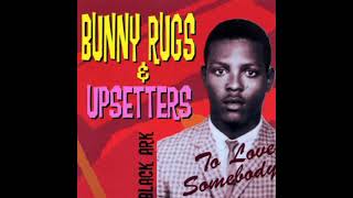 Music video thumbnail preview for Bunny Rugs e The Upsetters - to love somebody by The Upsetters