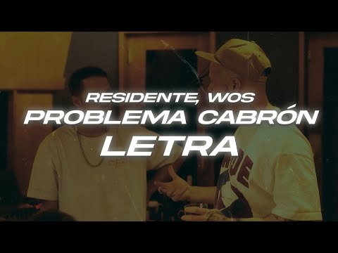 Residente, WOS - Problema Cabrón  🔥 (Letra/Lyrics)