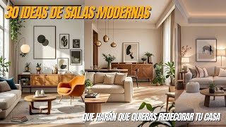 30 Ideas de Salas Modernas que Harán que Quieras Redecorar tu Casa ¡Ahora Mismo!