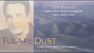 Tom Russell – Tulare Dust/They’re Tearin’ the Labor Camps Down (Visualizer) - MERLE HAGGARD TRIBUTE