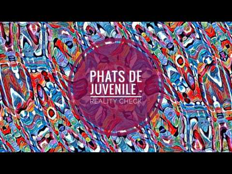 Phats De Juvenile - Reality Check (Original Mix)