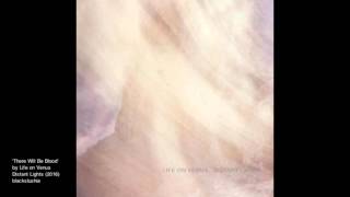 Life on Venus - There Will Be Blood