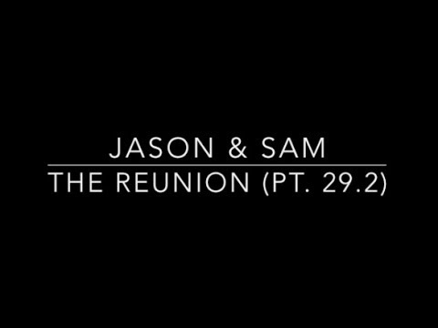 ReUpload: JaSam Reunion Story (Pt. 29.2)