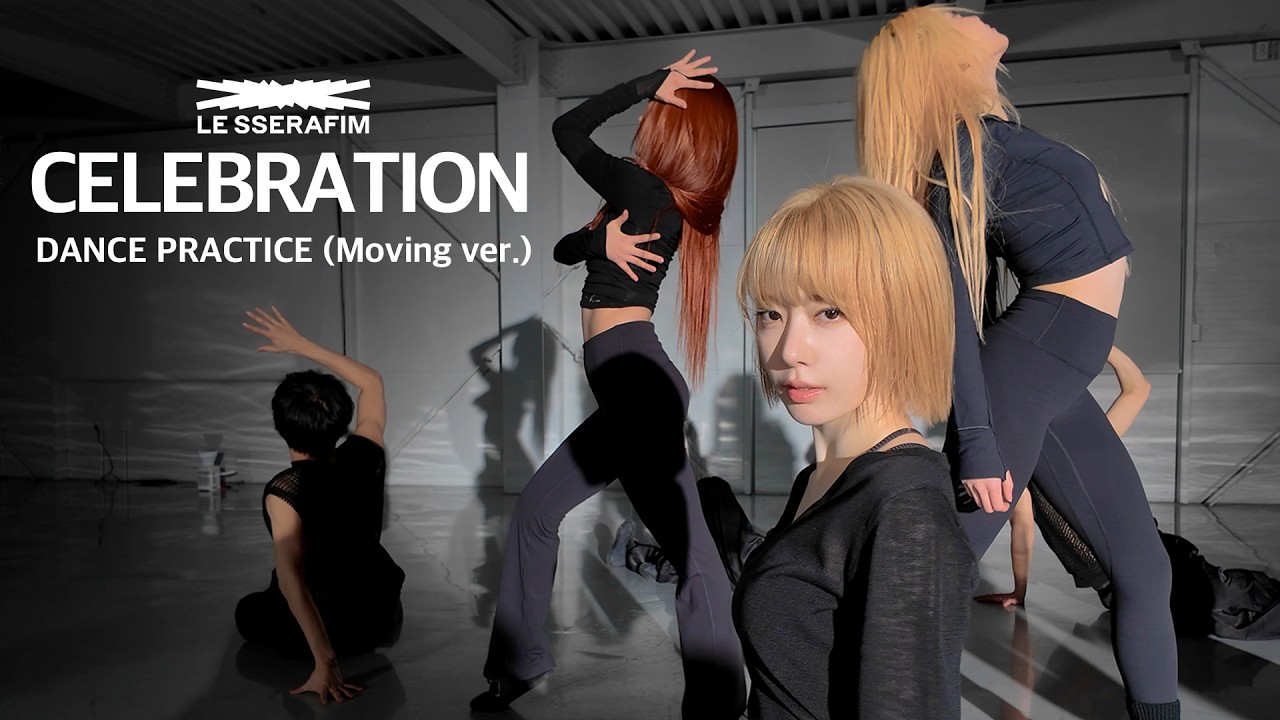LE SSERAFIM (르세라핌) ‘CELEBRATION’ Dance Practice (Moving ver.)