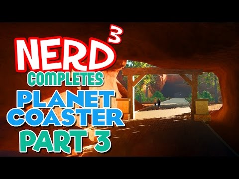 Nerd³ Completes... Planet Coaster - 3 - Caving In