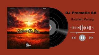 Download lagu DJ Promatic SA & Dendofela - Botshelo Ke Eng mp3