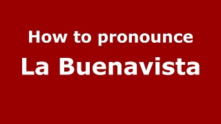 How to pronounce La Buenavista