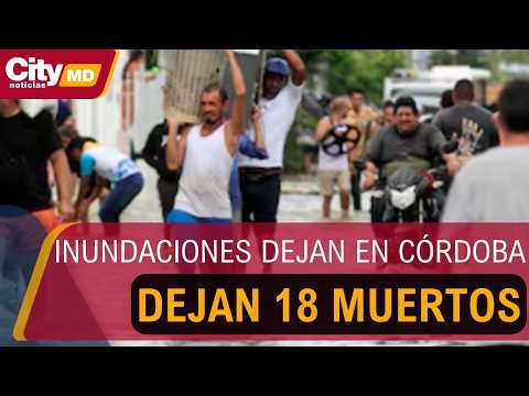 Tragedia en Córdoba: inundaciones dejan 18 muertos y el 80% del departamento afectado | CityTv