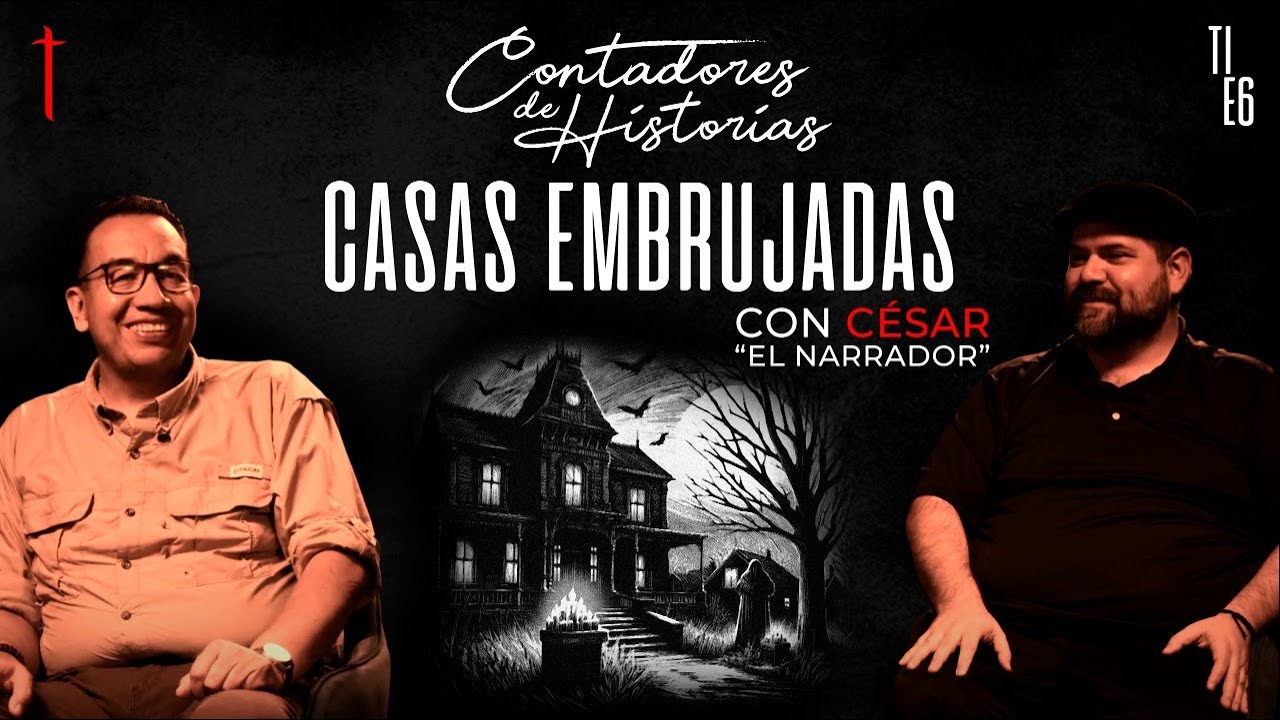 Contadores de Historias con César "El Narrador": Sucesos en casas embrujadas