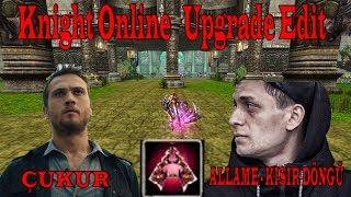 Knight Online Upgrade Edit | Allame - Kısır Döngü | #Çukur