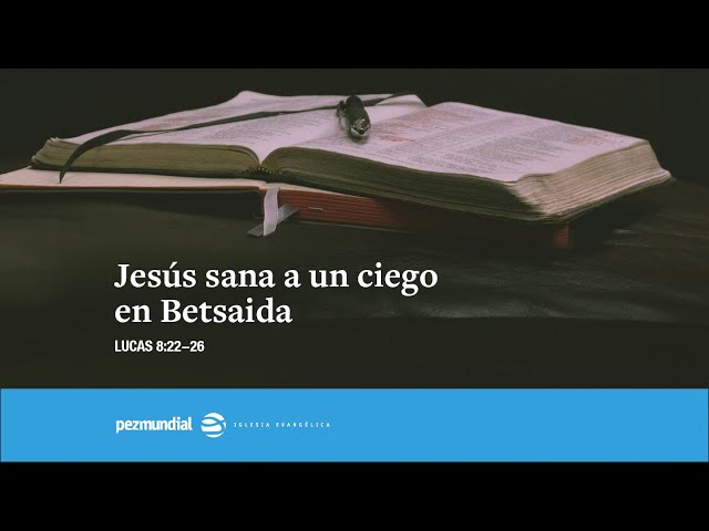 Jesús sana a un ciego en Betsaida