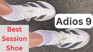 adidas Adios 9 - Best Session Shoe ?
