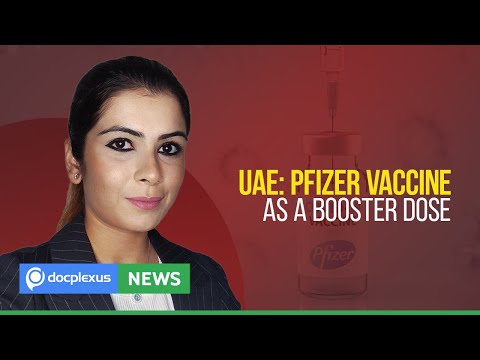 UAE: Pfizer COVID-19 Vaccine as a Booster Dose, and More