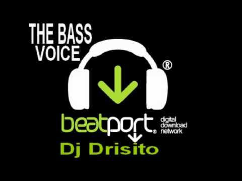 DJ DRISITO - THE BASS VOICE - ORIGINAL MIX