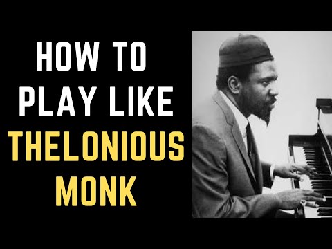 How to Sound Like Thelonious Monk