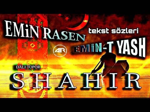 Emin Rasen - Shahir [tekst sözleri] ft. Emin-T Yash TURKMEN RAP [AR]