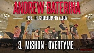 Andrew Baterina Choreography - 1998 | 3. OVERTYME | @mishon