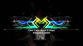 PRoject OxiD - Foul Cats (Kool G Rap)