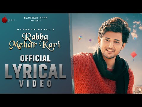Rabba Mehar Kari Official Lyrical Video | Darshan Raval | Aditya D | Naushad Khan