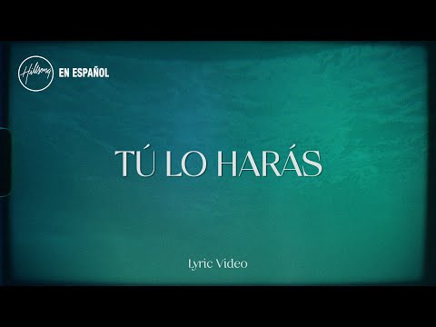 Tú Lo Harás (Lyric Video) - Hillsong En Español