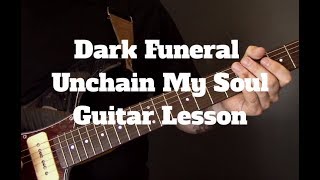 Dark Funeral - Unchain My Soul Guitar Lesson