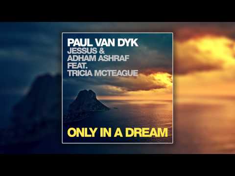 Paul Van Dyk, Jessus & Adham Ashraf feat. Tricia McTeague - Only In A Dream (Cover Art)