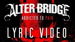 Alter Bridge - &quot;Addicted to Pain&quot; Lyric Video (Fan Made)