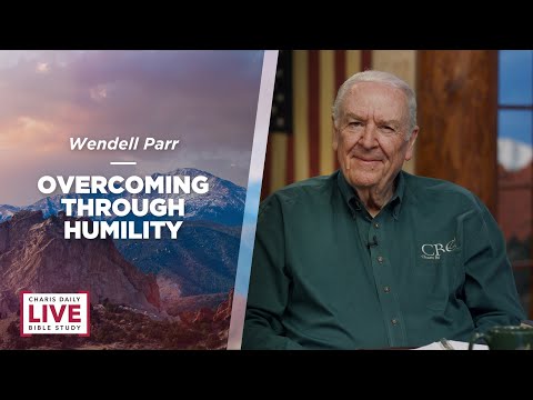 Overcome Through Humility - Wendell Parr - CDLBS for August 12, 2022