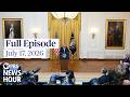 PBS News Hour Full Episode July 17 2026