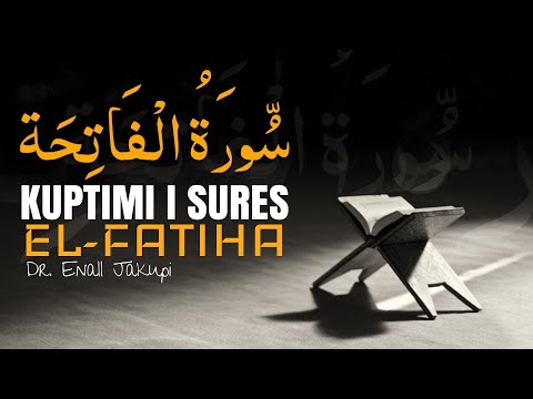 Dr Enall Jakupi - Kuptimi i sures El Fatiha