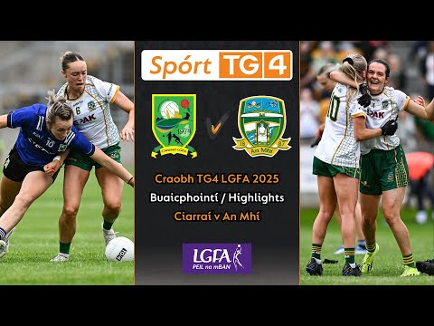 An Mhí-2-12 Ciarraí-1-9 | Buaicphointí/Highlights | Craobh TG4 Peil na mBan 2025