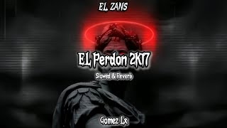 Download lagu Gomez Lx - EL Perdon 2K17 [Slowed & Reverb] Sound ᴇʟ ᴢᴀɴs Viral Tiktok!!  mp3