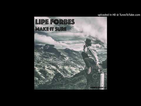 Lipe Forbes - Make it Sure