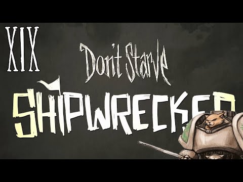 Let's Play Don't Starve Shipwrecked - Hang Hairy Nutt  - Part 19